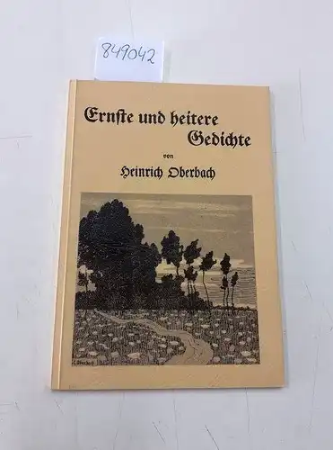 Oberbach, Heinrich und Grevenbroich: Ernste und heitere Gedichte aus dem Nachlasse unseres Vaters Heinrich Oberbach. 