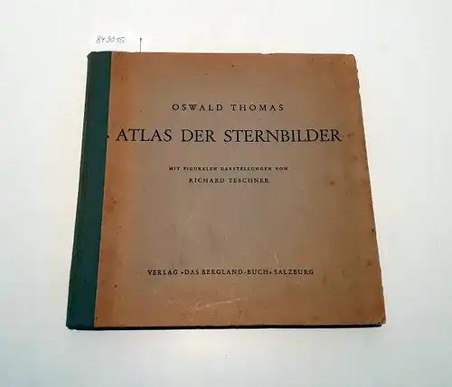 Thomas, Oswald und Richard (Illust.) Teschner: Atlas der Sternbilder. 