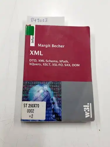 Margit, Becher: XML
 DTD, XML-Schema, XPath, XQuery, XSLT, XSL-FO, SAX, DOM. 