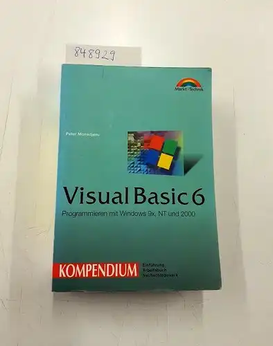 Monadjemi, Peter: Visual Basic 6 - Kompendium Sonderausgabe . (Kompendium / Handbuch). 