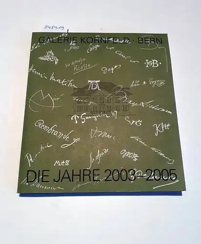 Galerie Kornfeld: Galerie Kornfeld : Bern : Die Jahre 2003 - 2005. 