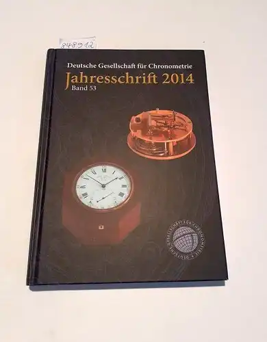Deutsche Gesellschaft für Chronometrie (Hrsg.): Jahresschrift 2014. 