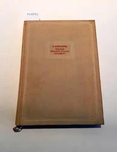 Mankowski, Tadeusz: Polskie Tkaniny I Hafty XVI - XVIII Wieku (Polnische Stoffe und Stickereien des 16. - 18. Jahrhunderts). 