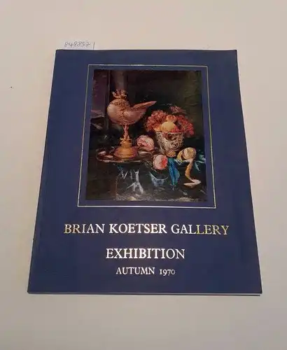 Brian Koetser Gallery: Exhibition of Paintings by Old Masters : 14th October - December, 1970 
 Jan Brueghel II, David Teniers; Jan Van Goyen u.a. 