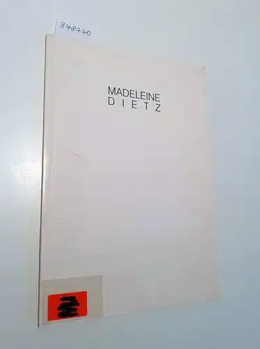 arsenal Galeria Miejska: Madeleine Dietz : 9.-31.12.1994 
 Text in Polnisch und Deutsch. 