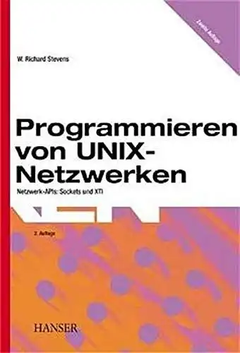 Stevens, W. Richard: Programmieren von UNIX-Netzwerken : Netzwerk-APIs: sockets und XTI. 