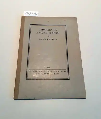 Hetzer, Theodor: Gedanken um Raffaels Form. 