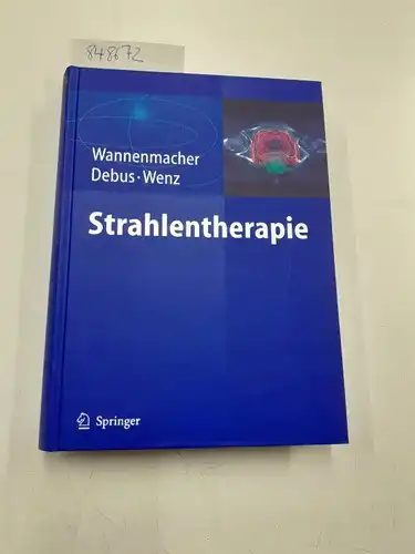 Wannenmacher, Michael, Jürgen Debus und Frederik (Hrsg.) Wenz: Strahlentherapie. 