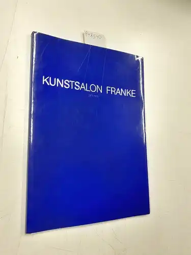 Kunstsalon Franke (Hrsg.): Kunstsalon Franke seit 1913. 