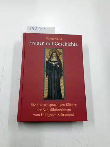 Albert, Marcel: Frauen mit Geschichte
 Die deutschsprachigen Klöster der Benediktinerinnen vom Heiligsten Sakrament. 