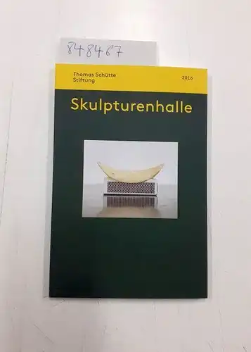 Schwarz, Dieter: Die Skulpturenhalle in Neuss (Thomas Schütte Stiftung). 