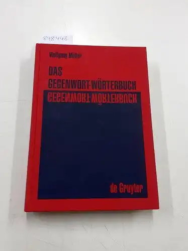 Müller, Wolfgang: Das Gegenwort-Wörterbuch . ein Kontrastwörterbuch mit Gebrauchshinweisen
 von. 