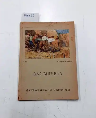 VEB Verlag der Kunst (Hrsg.): Das Gute Bild. 