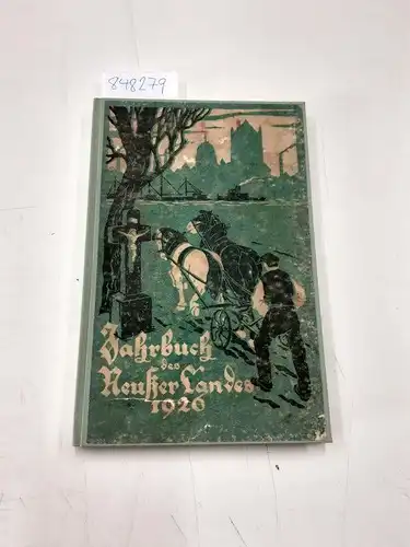 Groener, Küpper und Hellmich Langenberg: Jahrbuch des Neußer Landes 1926 Erster Jahrgang. 