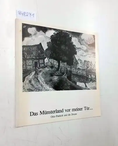 Krämer, Karl Emerich: Das Münsterland vor meiner Tür... Otto Pankok und die Droste, Vortrag vom 8. Novmeber 1980. 