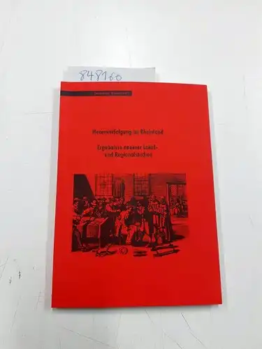 Becker, Thomas Paul, Stephan Lennartz und Wolfgang (Hrsg.) Isenberg: Hexenverfolgung im Rheinland: Ergebnisse neuerer Lokal- und Regionalstudien (Bensberger Protokolle) (German Edition). 