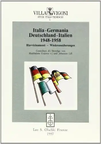 Guitto, Maddalena und Johannes Lill: Italia - Germania : Deutschland - Italien : 1948 - 1958 
 Riavvicinamenti - Wiederannäherungen : (Villa Vigoni Studi Italo-Tedeschi 6). 