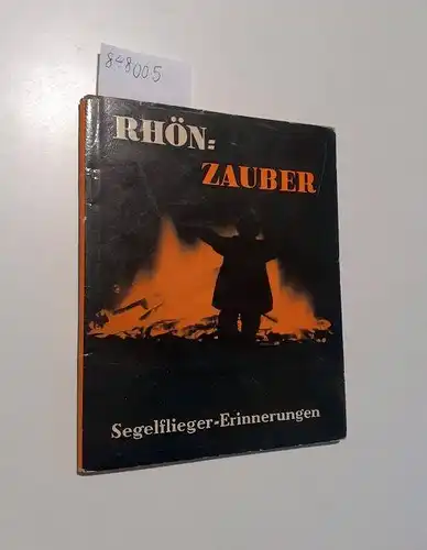 Diverse: Rhön-Zauber Segelflieger-Erinnerungen Unter Mitwirkung bedeutender und unbedeutender Rhön- und Rossitten-Indianer und sonstigen Segelflieger-Germanen
 Unter Mitwirkung bedeutender und unbedeutender Rhön- und Rossitten-Indianer und sonstigen...