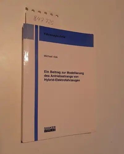 Ade, Michael: Ein Beitrag zur Modellierung des Antriebsstrangs von Hybrid-Elektrofahrzeugen. 