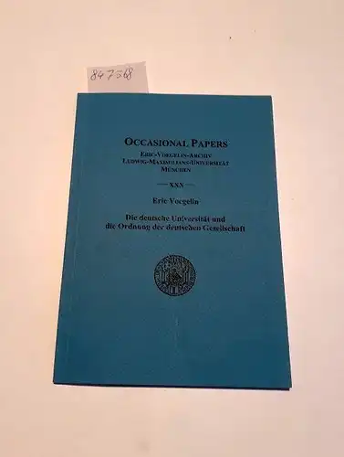 Voegelin, Eric: Die deutsche Universität und die Ordnung der deutschen Gesellschaft
 Occasional Papers XXX. 