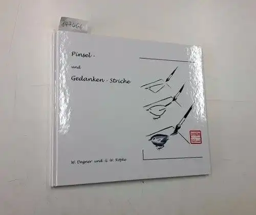 Friedrich-Degner, Waltraud und Gerhard-Wilhelm Röpke (Texte): Pinsel- und Gedanken - Striche : von der Künstlerin signiert. 