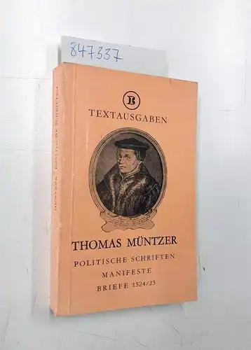 Müntzer, Thomas: Politische Schriften, Manifeste, Briefe 1524/25
 Eingeleitet, kommentiert und herausgegeben von Manfred Bensing und Bernd Rüdiger. 