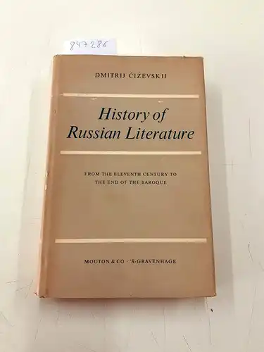 Cizevskij, Dmitrij: History of Russian Literature From the Eleventh Century to the End of the Baroque. 