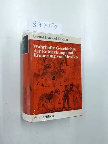Dr., Georg A. Narciß (Hrsg.): Wahrhafte Geschichte der Entdeckung und Eroberung von Mexiko. 
