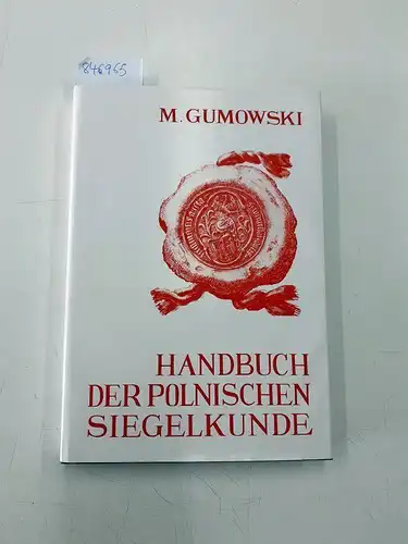 Gumowksi, Marian: Handbuch der polnischen Siegelkunde. 