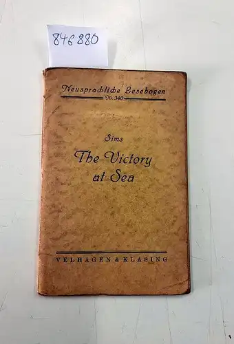 Sims, William Sowden: The victory at sea - Neusprachliche Lesebogen Nr. 340
 Mit einer deutsch-sprachigen Einleitung. 