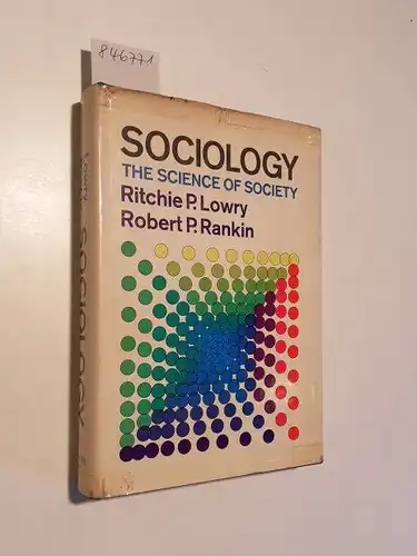 Lowry, Ritchie P. and Robert P. Rankin: Sociology 
 The Science of Society. 