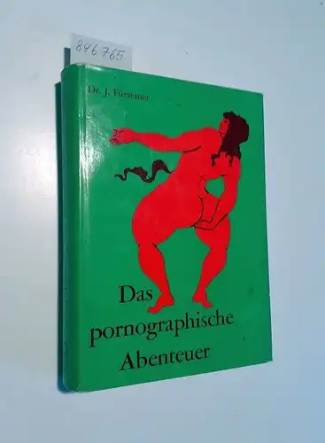 Fürstauer, Johanna: Das pornographische Abenteuer. 