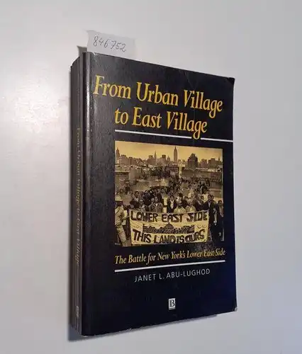 Abu-Lughod, Janet L: From Urban Village to East Village
 The Battle for New York's Lower East Side. 