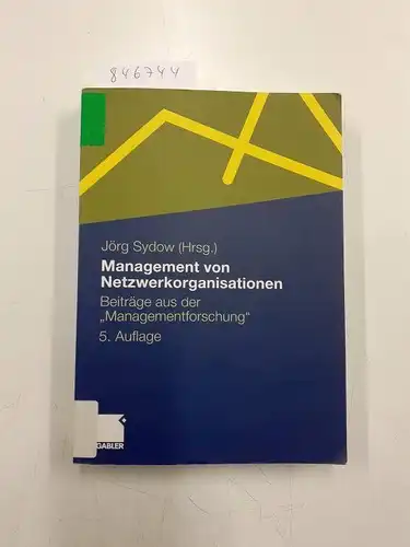 Sydow, Jörg: Management von Netzwerkorganisationen: Beiträge aus der "Managementforschung". 