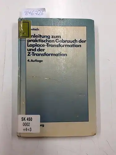 Doetsch, Gustav: Anleitung zum praktischen Gebrauch der Laplace-Transformation und der Z-Transformation
 von. Mit 43 Figuren u.e. Tab. korrespondierender Funktionen von Rudolf Herschel. 