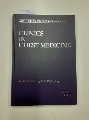 Mehta, Atul c: Clinics in Chest Medicine: Flexible Bronchoscopy in the 21st Century (volume 20:Number 1). March 1999. 
