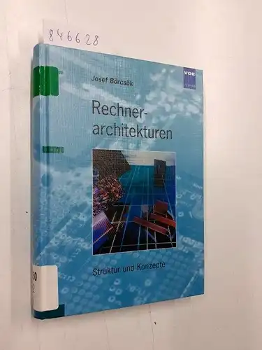 Börcsök, Josef: Rechnerarchitekturen: Struktur und Konzepte. 