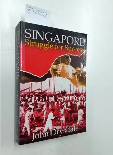 Drysdale, John: Singapore, Struggle for success. 