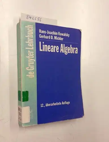 Kowalsky, H.-J: Lineare Algebra (De Gruyter Lehrbuch). 