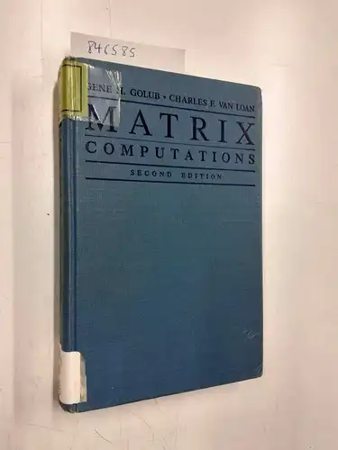 Golub, Gene H., Loan Charles F. Van and Loan Charles Van: Matrix Computations. 