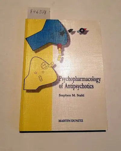 Stahl, Stephen M. and Nancy (Illust.) Muntner: Psychopharmacology of Antipsychotics. 