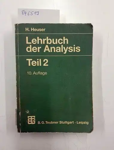 Heuser, H: Lehrbuch der Analysis, 2 Tle., Tl.2: Teil 2 (Mathematische Leitfäden). 