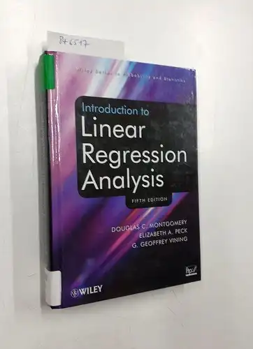 Montgomery, Douglas C., Elizabeth A. Peck and G. Geoffrey Vining: Introduction to Linear Regression Analysis (Wiley Series in Probability and Statistics, Band 821). 