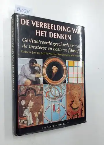 Bor, Jan, Errit Petersma und Jelle Kingma: De verbeelding van het denken: geillustreerde geschiedenis van de westerse en oosterse filosofie. 