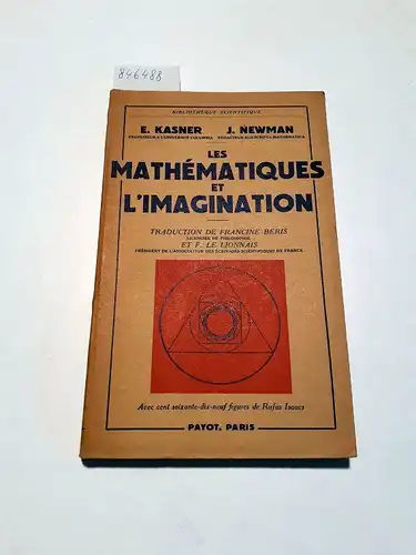 Kasner, Edward und James Newman: Les Mathématiques et l'Imagination
 Avec cent soixante-dix-neuf figures de Rufus Isaacs. 