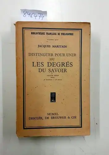 Martin, Jacques: Distinguer pour unir ou les degrés du savoir
 = Bibliothèque Francaise de Philosophie, troisième série. 