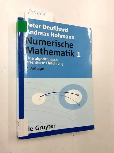 Deuflhard, Peter: Eine algorithmisch orientierte Einführung (De Gruyter Lehrbuch). 