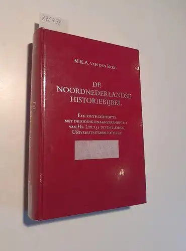 van den Berg, M.K.A: De Noordnederlandse Historiebijbel
 Een kritische Editie met Inleiding en Aantekeningen van Hs. Ltk 231 uit de Leidse Universiteitsbibliotheek. 
