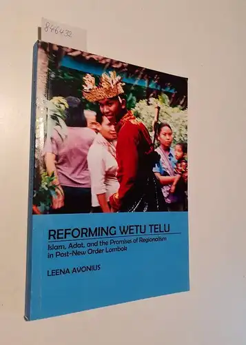 Avonius, Leena Marjatta: Reforming Wetu Telu
 Islam, Adat, and the Promises of Regionalism in Post-New Order Lombok. 