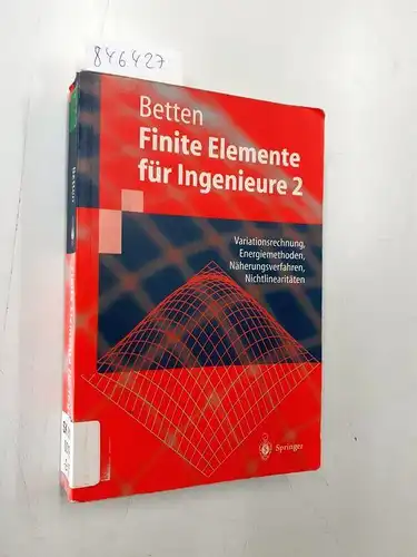 Betten, Josef: Finite Elemente für Ingenieure 2: Variationsrechnung, Energiemethoden, Näherungsverfahren, Nichtlinearitäten (Springer-Lehrbuch). 